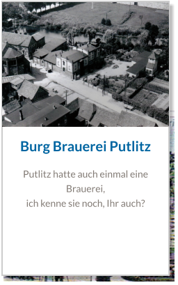 Burg Brauerei Putlitz Putlitz hatte auch einmal eine Brauerei,  ich kenne sie noch, Ihr auch?